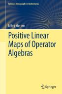 Positive Linear Maps of Operator Algebras di Erling Størmer edito da Springer Berlin Heidelberg