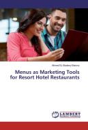Menus as Marketing Tools for Resort Hotel Restaurants di Ahmed EL-Badawy Baiomy edito da LAP Lambert Academic Publishing