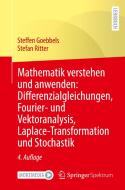 Mathematik verstehen und anwenden: Differenzialgleichungen, Fourier- und Vektoranalysis, Laplace-Transformation und Stochastik di Steffen Goebbels, Stefan Ritter edito da Springer-Verlag GmbH