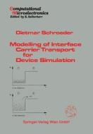 Modelling of Interface Carrier Transport for Device Simulation di Dietmar Schroeder edito da Springer-Verlag KG