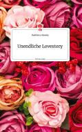 Unendliche Lovestory. Life is a Story - story.one di Matthissa Olensky edito da story.one publishing