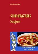 Scheherazades Suppen di Gerda Gutberlet-Zerbe edito da Books on Demand