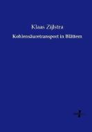 Kohlensäuretransport in Blättern di Klaas Zijlstra edito da Vero Verlag