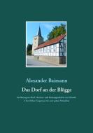 Das Dorf an der Blögge di Alexander Baimann edito da Books on Demand