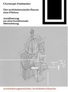 Der architektonische Raum: eine Fiktion di Christoph Feldtkeller edito da Birkhäuser