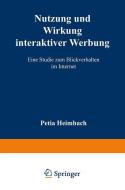 Nutzung und Wirkung interaktiver Werbung di Petja Heimbach edito da Deutscher Universitätsverlag