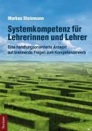 Systemkompetenz für Lehrerinnen und Lehrer di Markus Steinmann edito da Tectum Verlag