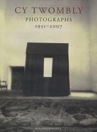 Photographs 1951-2007 di Cy Twombly edito da Schirmer /Mosel Verlag Gm