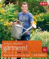 Einfach natürlich gärtnern! di Karl Ploberger edito da BLV Buchverlag GmbH & Co.