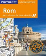 POLYGLOTT Reiseführer Rom zu Fuß entdecken di Nikolaus Groß, Renate Nöldeke edito da Polyglott Verlag