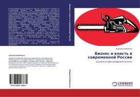 Biznes i wlast' w sowremennoj Rossii di Andrej Alejnikow edito da LAP LAMBERT Academic Publishing