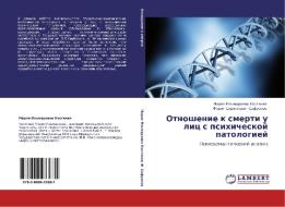 Otnoshenie K Smerti U Lits S Psikhicheskoy Patologiey di Kostyanaya Mariya Il'marovna edito da Lap Lambert Academic Publishing