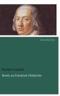 Briefe an Friedrich Hölderlin di Susette Gontard edito da dearbooks