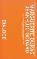 Marguerite Duras, Jean-Luc Godard. Dialoge di Marguerite Duras, Jean-Luc Godard, Cyril Béghin edito da Spectormag GbR