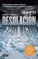 Desolacion (Shift) di Hugh Howey edito da Planeta Publishing