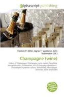 Champagne (wine) edito da Alphascript Publishing