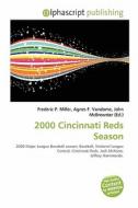 2000 Cincinnati Reds Season edito da Alphascript Publishing