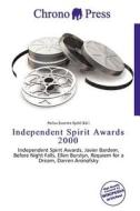 Independent Spirit Awards 2000 edito da Chrono Press