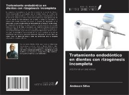 Tratamiento endodóntico en dientes con rizogénesis incompleta di Andeson Silva edito da AV Akademikerverlag