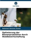 Optimierung der Bienenproduktion durch Waldbewirtschaftung di Mahamat Hassane Oumar edito da Verlag Unser Wissen