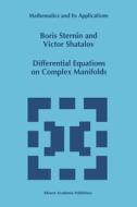 Differential Equations on Complex Manifolds di Victor Shatalov, Boris Sternin edito da Springer Netherlands