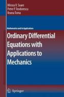 Ordinary Differential Equations with Applications to Mechanics di Mircea Soare, Petre P. Teodorescu, Ileana Toma edito da Springer Netherlands