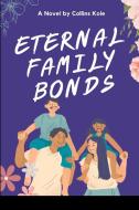 Eternal Family Bonds di Kole Collins edito da Cherish Studios