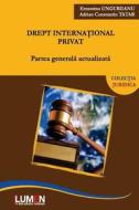 Drept International Privat: Partea Generala Actualizata di Ernestina Ungureanu edito da Editura Lumen