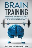 Brain Training di Jonathan Lee Mindset Editions edito da Jonathan Lee Mindset Editions