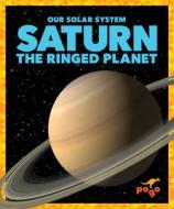 Saturn: The Ringed Planet di Mari C. Schuh edito da JUMP