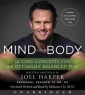 Mind Your Body CD: 4 Weeks to a Leaner, Healthier Life di Joel Harper edito da HarperAudio