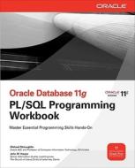 Oracle Database 11g Pl/sql Programming Workbook di Michael McLaughlin, John M. Harper edito da Mcgraw-hill Education - Europe