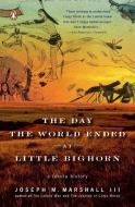 The Day the World Ended at Little Bighorn: A Lakota History di Joseph M. Marshall edito da PENGUIN GROUP