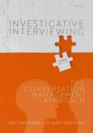 Investigative Interviewing di Eric Shepherd, Andy Griffiths edito da Oxford University Press