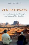 Zen Pathways di Bret W. Davis edito da Oxford University Press Inc