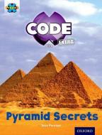 Project X CODE Extra: Purple Book Band, Oxford Level 8: Pyramid Peril: Pyramid Secrets di Jane Penrose edito da Oxford University Press