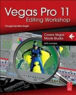 Vegas Pro 11 Editing Workshop di Douglas Spotted Eagle edito da Routledge