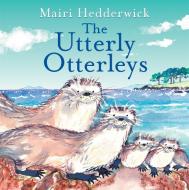 The Utterly Otterleys di Mairi Hedderwick edito da Hachette Children's Group