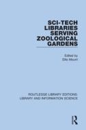 Sci-tech Libraries Serving Zoological Gardens edito da Taylor & Francis Ltd
