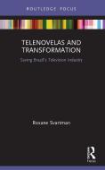 Telenovelas And Transformation di Rosane Svartman edito da Taylor & Francis Ltd