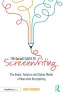 The GoFaSt Guide To Screenwriting di Greg Takoudes edito da Taylor & Francis Ltd