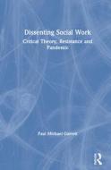 Dissenting Social Work di Paul Michael Garrett edito da Taylor & Francis Ltd