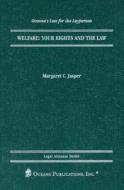 Welfare: Your Rights and the Law di Margaret C. Jasper edito da Oceana Publications