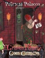The Graves Family Goes Camping di Patricia Polacco edito da Philomel Books