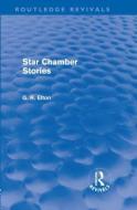 Star Chamber Stories (Routledge Revivals) di G. R. Elton edito da Routledge
