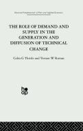 The Role of Demand and Supply in the Generation and Diffusion of Technical Change di V. Ruttan, C. Thirtle edito da ROUTLEDGE