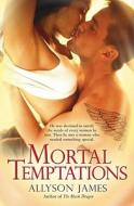 Mortal Temptations di Allyson James edito da Berkley Books