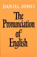 The Pronunciation of English di Daniel Jones edito da Cambridge University Press