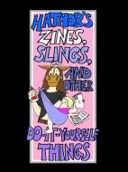 Hathor's Zines, Slings, and Other Do-It-Yourself Things di Heather Cushman-Dowdee edito da Hathor! Publishing