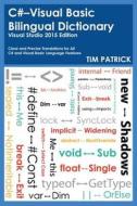 C#-Visual Basic Bilingual Dictionary: Visual Studio 2015 Edition di Tim Patrick edito da Owani Press